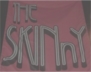 the skinNy